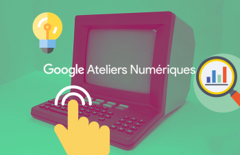 Certification Google Ateliers Numériques